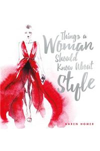Things a Woman Should Know about Style