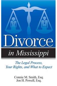 Divorce in Mississippi: The Legal Process, Your Rights, and What to Expect