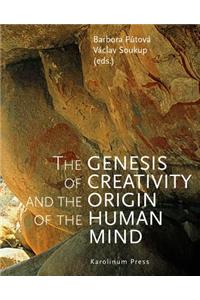 The Genesis of Creativity and the Origin of the Human Mind