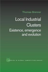 Local Industrial Clusters: Existence, Emergence and Evolution