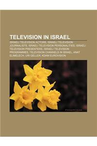 Television in Israel: Israeli Television Actors, Israeli Television Journalists, Israeli Television Personalities