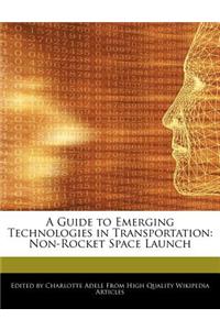 A Guide to Emerging Technologies in Transportation: Non-Rocket Space Launch