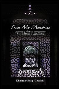 From My Memories: Memoirs of Political Imprisonment from Childhood in Afghanistan