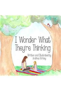 I Wonder What They're Thinking