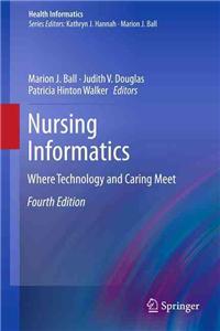 Nursing Informatics: Where Technology and Caring Meet