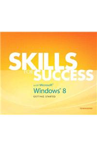 Skills for Success with Windows 8 Getting Started