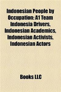 Indonesian People by Occupation: A1 Team Indonesia Drivers, Indonesian Academics, Indonesian Activists, Indonesian Actors