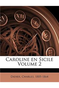 Caroline En Sicile Volume 2