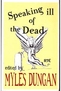 Speaking Ill of the Dead