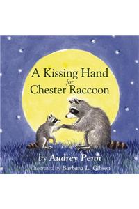 A Kissing Hand for Chester Raccoon