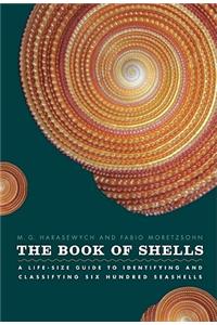 The Book of Shells: A Life-Size Guide to Identifying and Classifying Six Hundred Seashells