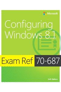 Exam Ref 70-687: Configuring Windows 8.1