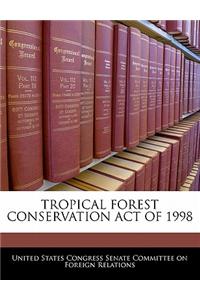 Tropical Forest Conservation Act of 1998