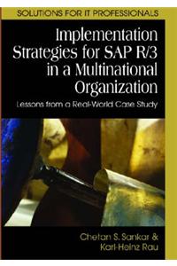 Implementation Strategies for SAP R/3 in a Multinational Organization: Lessons from a Real-world Case Study
