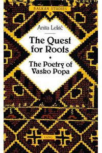 The Quest for Roots: The Poetry of Vasko Popa Preface by Charles Simic