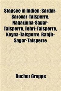 Stausee in Indien: Sardar-Sarovar-Talsperre, Nagarjuna-Sagar-Talsperre, Tehri-Talsperre, Koyna-Talsperre, Ranjit-Sagar-Talsperre