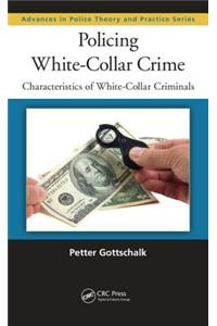 Policing White-Collar Crime: Characteristics of White-Collar Criminals