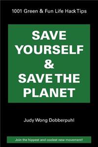 Save Yourself & Save the Planet