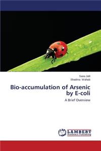 Bio-Accumulation of Arsenic by E-Coli