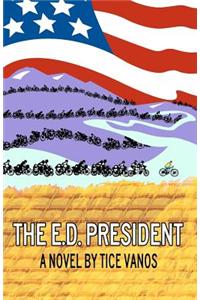 The E.D. President: Facts, Farce, and Fantasia Across the American Landscape.