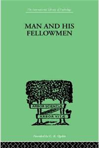 Man & His Fellowmen: Modern Chapters on Social Psychology