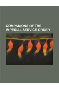 Companions of the Imperial Service Order: Charles Hardinge, 1st Baron Hardinge of Penshurst, Spencer Ponsonby-Fane, Kavasji Jamshedji Petigara