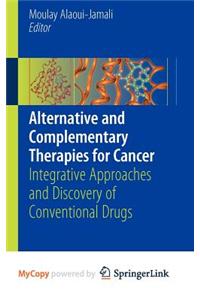 Alternative and Complementary Therapies for Cancer