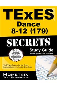 Texes (179) Dance 8-12 Exam Secrets: Texes Test Review for the Texas Examinations of Educator Standards