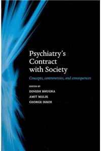 Psychiatry's Contract with Society: Concepts, Controversies, and Consequences