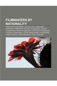 Filmmakers by Nationality: American Filmmakers, Australian Filmmakers, Austrian Filmmakers, British Filmmakers, Finnish Filmmakers