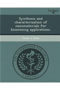 Synthesis and Characterization of Nanomaterials for Biosensing Applications.