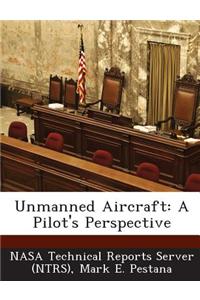 Unmanned Aircraft: A Pilot's Perspective