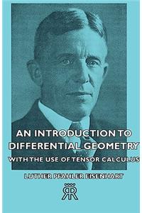 An Introduction to Differential Geometry - With the Use of Tensor Calculus