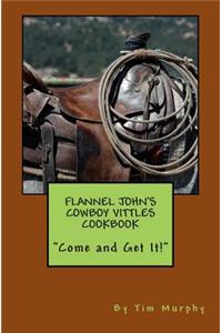 Flannel John's Cowboy Vittles Cookbook