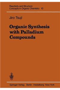 Organic Synthesis with Palladium Compounds