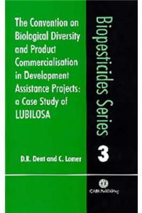 The Convention on Biological Diversity Product Commercialisation in Development Assistance Projects: A Case Study of LUBILOSA