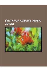 Synthpop Albums (Music Guide): A-Ha Albums, ABC (Band) Albums, a Flock of Seagulls Albums, Alice in Videoland Albums, Alphaville Albums