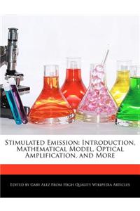 Stimulated Emission: Introduction, Mathematical Model, Optical Amplification, and More