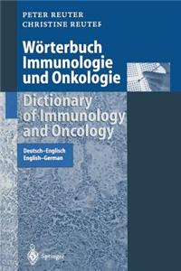 Worterbuch Immunologie Und Onkologie / Dictionary of Immunology and Oncology: Deutsch-Englisch. English-German