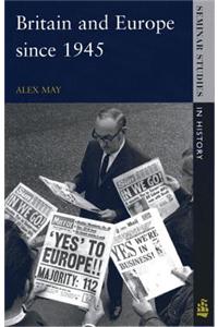 Britain and Europe Since 1945