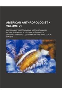 American Anthropologist (Volume 21)
