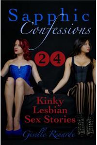 Sapphic Confessions: 24 Kinky Lesbian Sex Stories