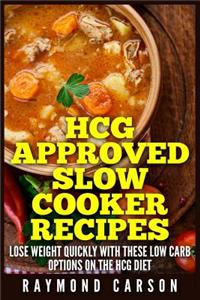 Hcg Approved Slow Cooker Recipes: Lose Weight Quickly with These Low Carb Options on the Hcg Diet