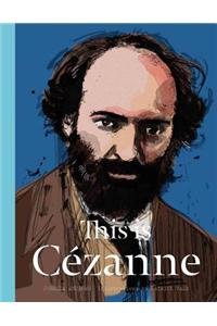 This is Cezanne