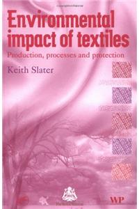 Environmental Impact of Textiles: Production, Processes, and Protection