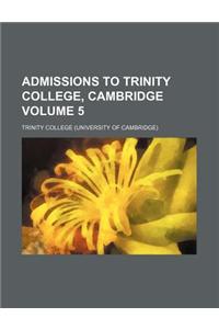 Admissions to Trinity College, Cambridge Volume 5