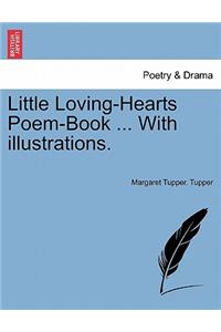 Little Loving-Hearts Poem-Book ... with Illustrations.
