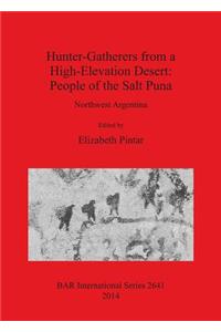 Hunter-Gatherers from a High-Elevation Desert: People of the Salt Puna: Northwest Argentina