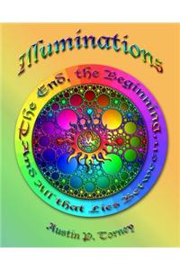 Illuminations: The End, the Beginning, and All That Lies Between