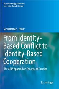 From Identity-Based Conflict to Identity-Based Cooperation
